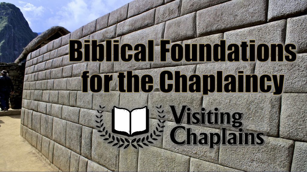 Biblical Foundations for the Chaplaincy Visiting Chaplains
