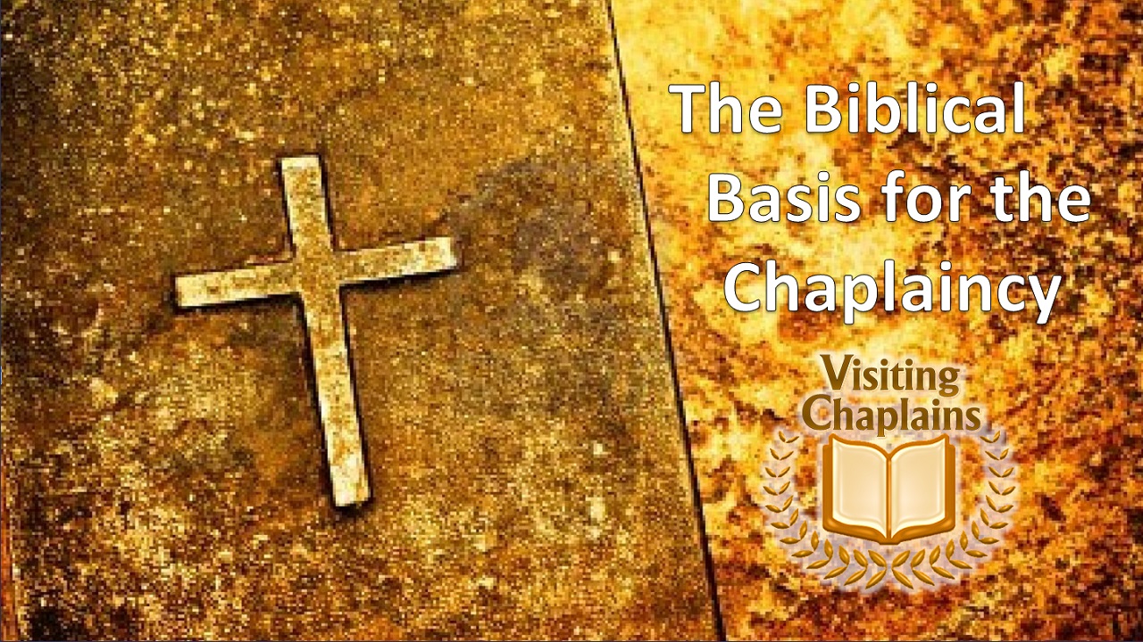 The Biblical Basis for the Chaplaincy
