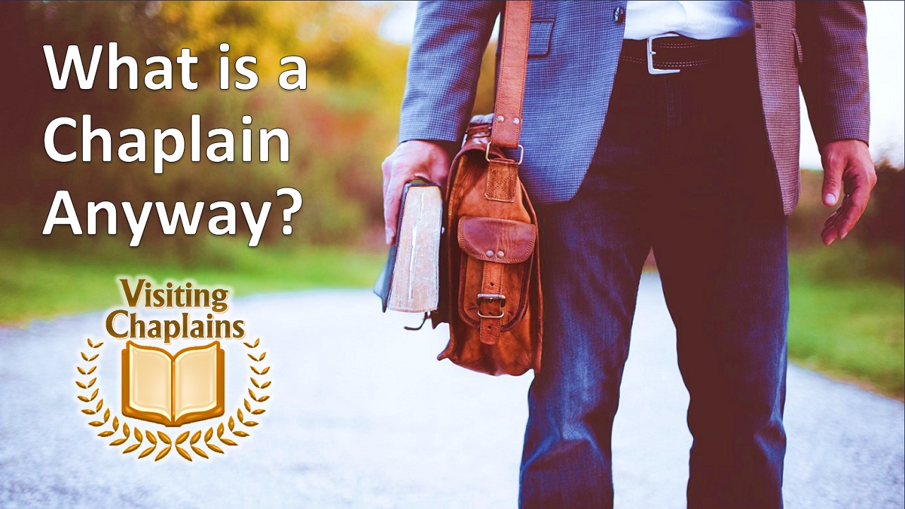 What is a Chaplain Anyway Visiting Chaplains